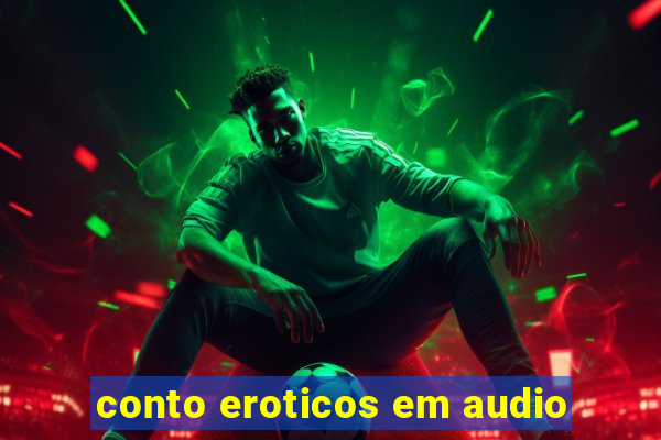 conto eroticos em audio